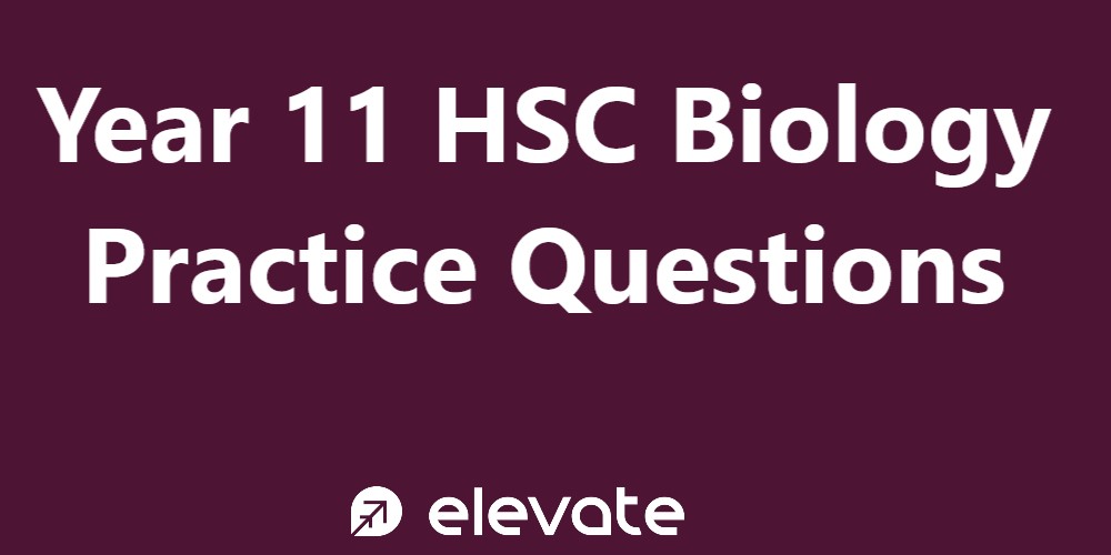 Year 11 HSC Biology Practice Questions